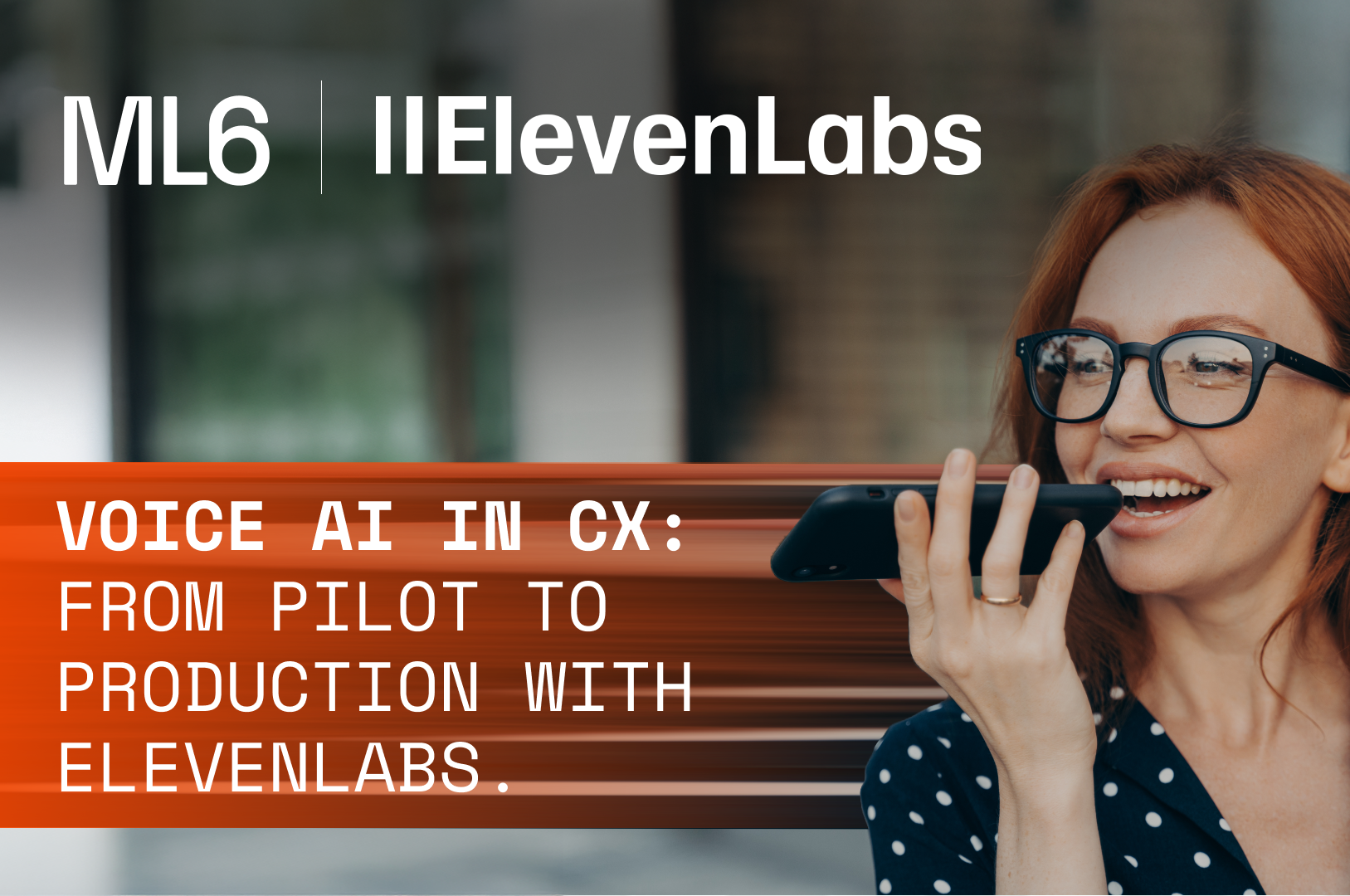 Voice AI in CX: From Pilot to Production with ElevenLabs